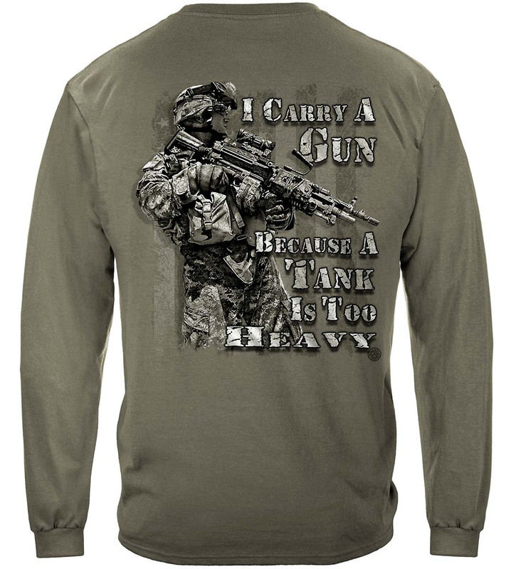 I Carry A Gun Tank Is Too Heavy Military 100% Cotton Military Green Long Sleeves T-Shirt