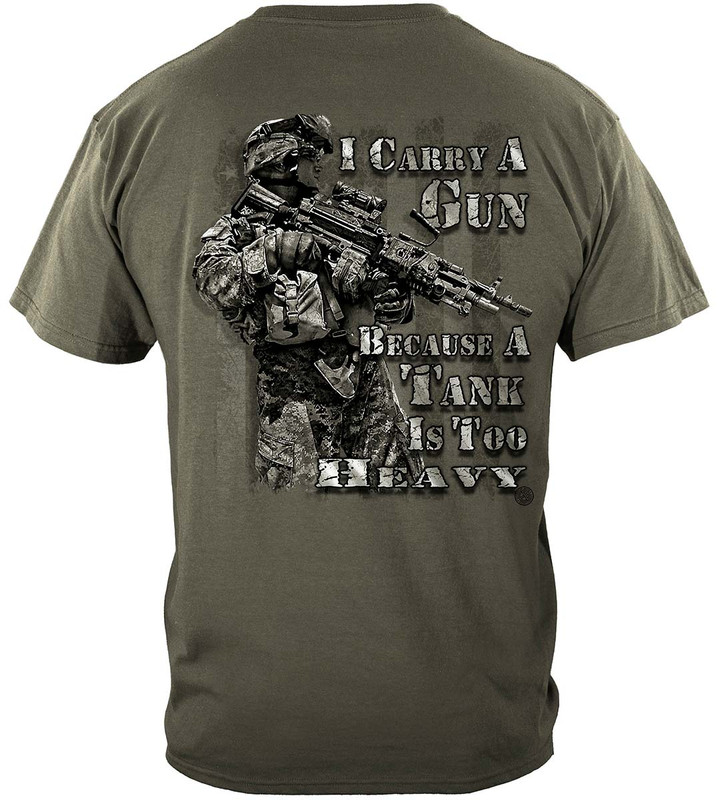 I Carry A Gun Tank Is Too Heavy Military 100% Cotton Military Green T-Shirt