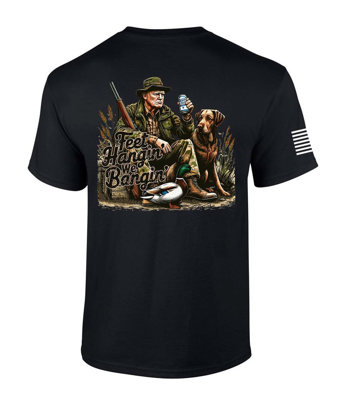 Patriot Pride Trump Hunting T-shirt Trump Hunting Feet Hangin We Bangin Funny Short Sleeve T-shirt