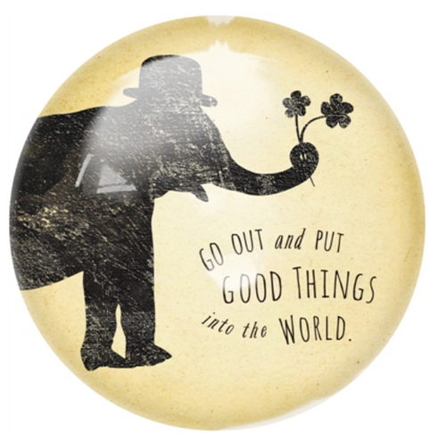 Paperweight- PUT GOOD THINGS