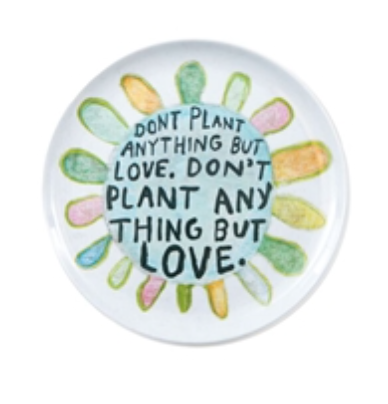 Plate- Don't Plant Anything But Love