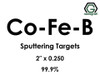 Cobalt Iron Boron (Co-Fe-B) Sputtering Targets, Purity: 99.9%, Size: 2'', Thickness: 0.250'' 