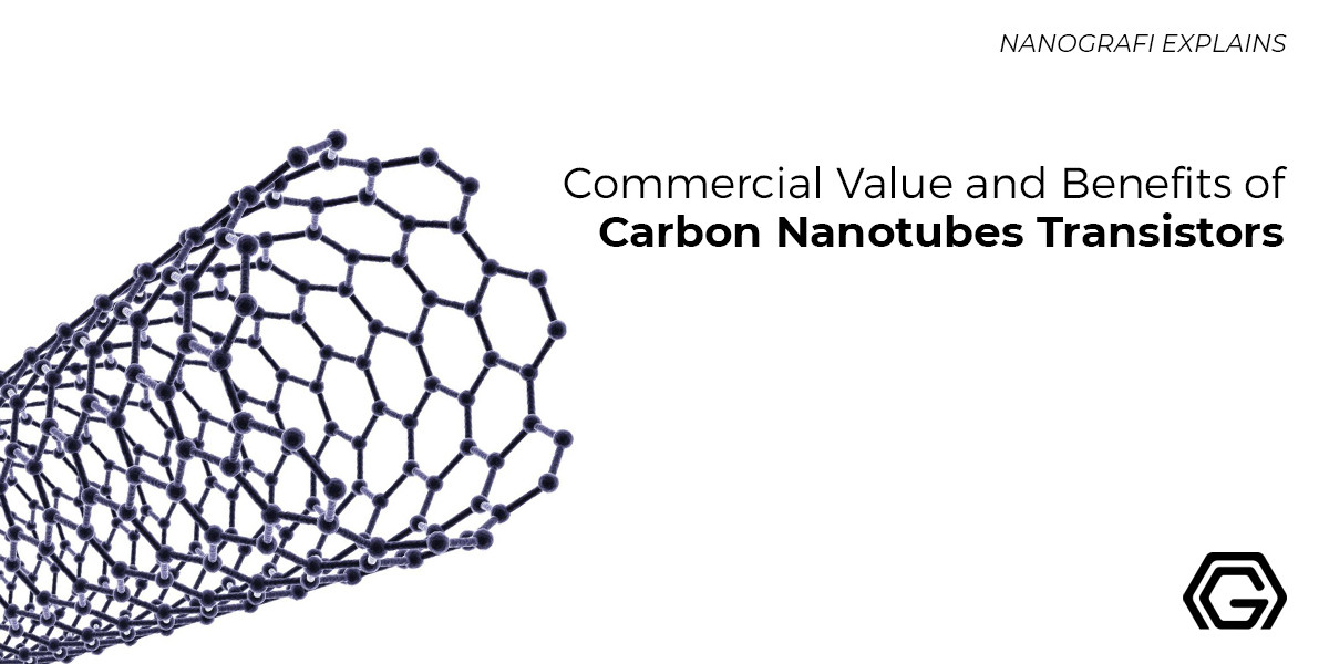 Commercial Value and Benefits of Carbon Nanotubes Transistors