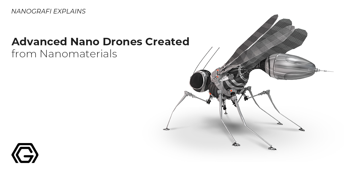 Advanced Nano Drones Created from Nanomaterials