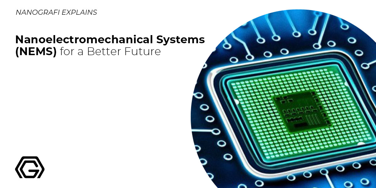 Nanoelectromechanical Systems (NEMS) for a Better Future