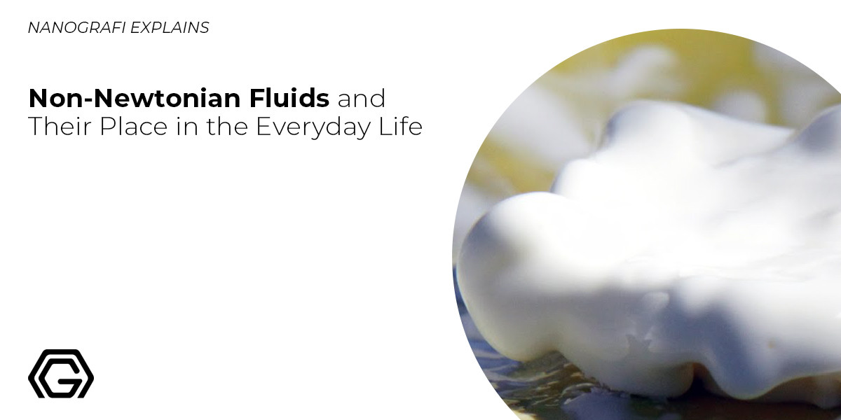 Non-Newtonian Fluids and Their Place in the Everyday Life - Nanografi Nano  Technology