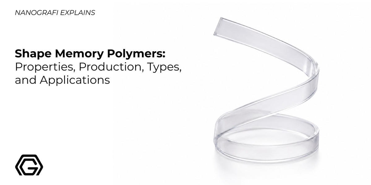 Shape Memory Polymers: Properties, Production, Types, and Applications