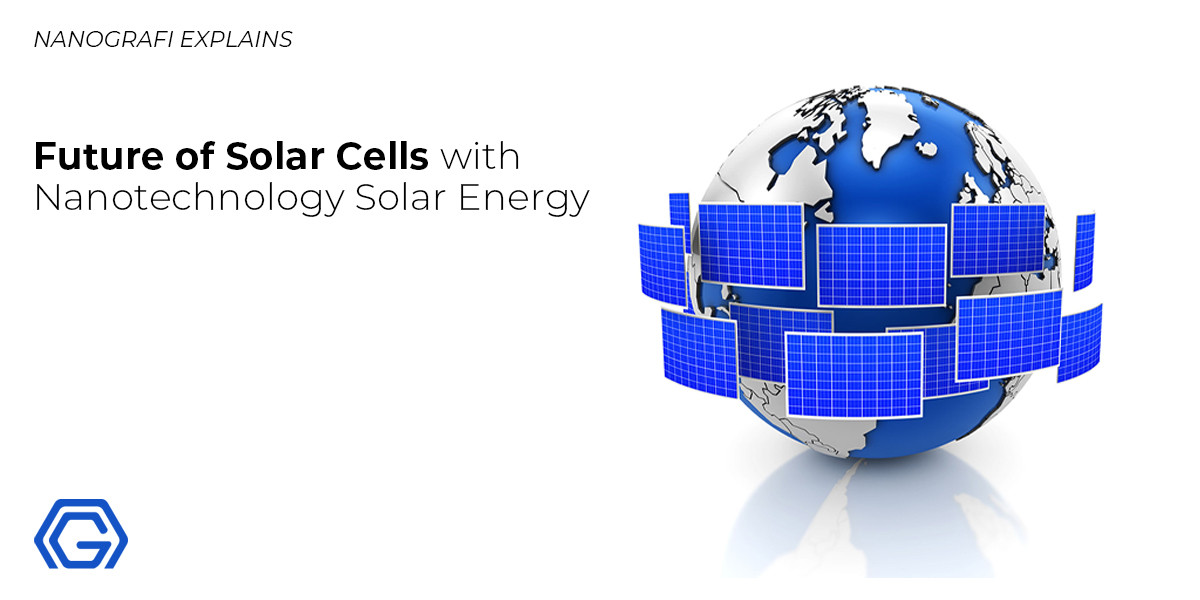 Future of Solar Cells with Nanotechnology Solar Energy