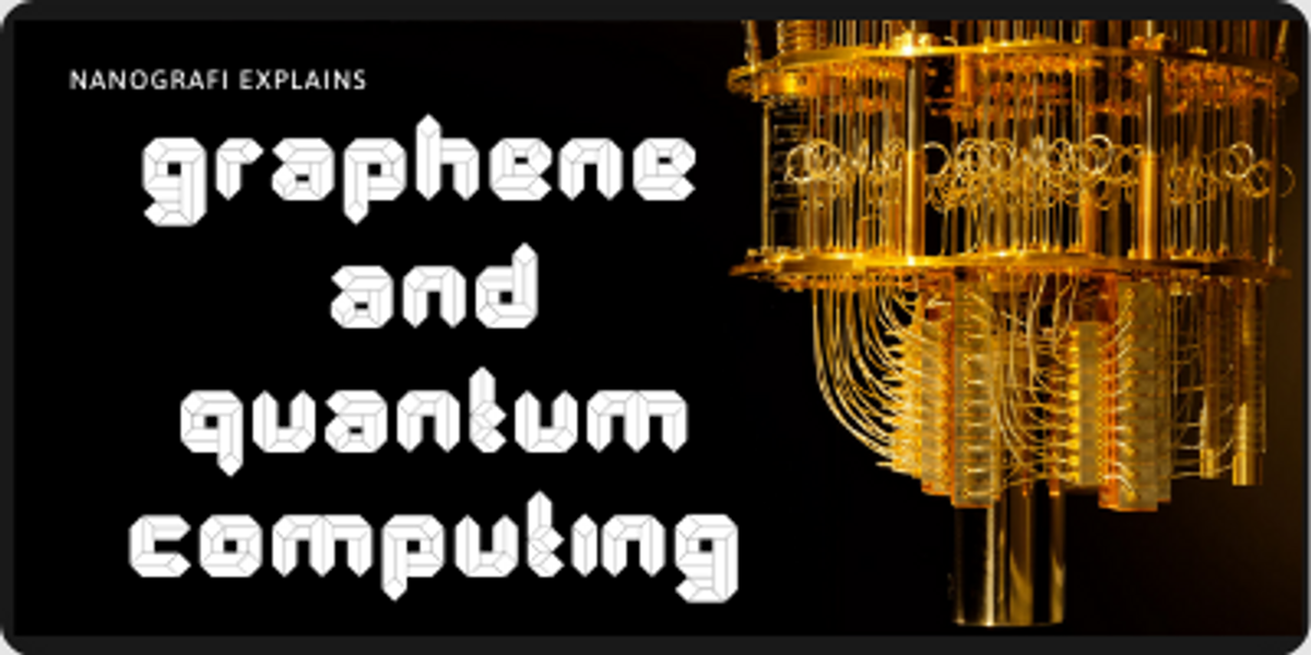 Graphene & Quantum Computing - Nanografi Nano Technology