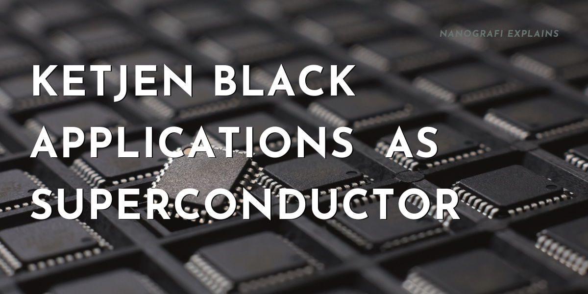 ​Ketjen Black Applications As a Superconductor