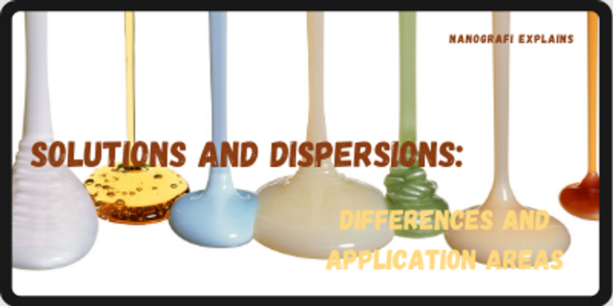 Solutions and Dispersions: Differences and Application Areas