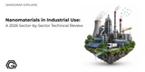 Nanomaterials in Industrial Use: A 2026 Sector-by-Sector Technical Review