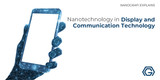 ​Application Areas of Nanotechnology in Display and Communication Technology