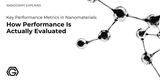 Key Performance Metrics in Nanomaterials: How Performance Is Actually Evaluated