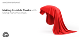 Making Invisible Cloaks with Using Nanomaterials 