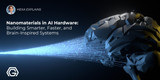 Nanomaterials in AI Hardware: Building Smarter, Faster, and Brain-Inspired Systems