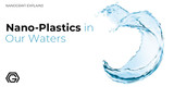 ​The Nano-Plastics in Our Waters: A Brief Explanation of Its Impact on Ecology and Human Life