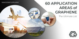 60 Graphene Uses and Applications: A Complete Guide [2025 Edition]
