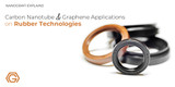 ​Carbon Nanotube and Graphene Applications on Rubber Technologies