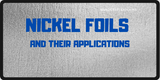 Explained: Nickel Foils and Their Applications