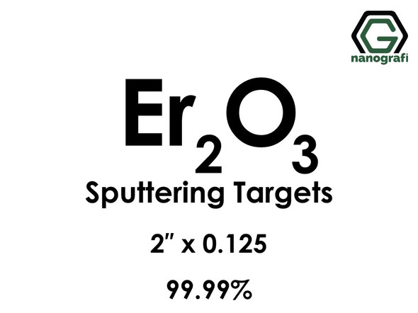 Erbium Oxide (Er2O3) Sputtering Targets, Size:1'' ,Thickness:0.250'' , Purity: 99.99%