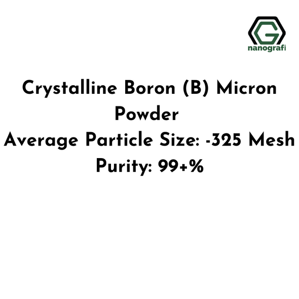 Crystalline Boron (B) Micron Powder, Average Particle Size: -325 Mesh, Purity: 99+% Crystalline Boron (B) Micron Powder, Average Particle Size: -325 Mesh, Purity: 99+%