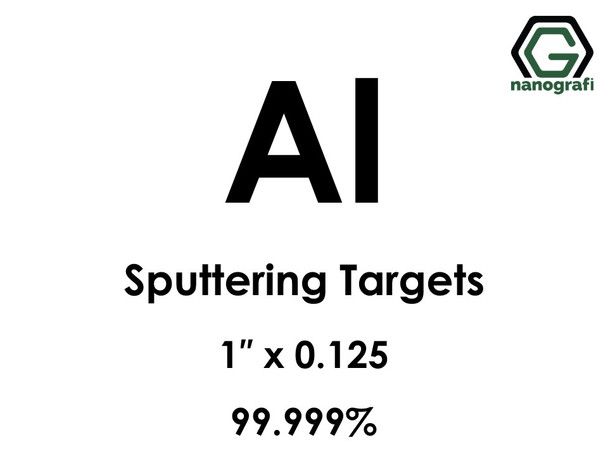 Aluminum (Al) Sputtering Targets, Size:1'' ,Thickness: 0.125'' , Purity: 99.999%
