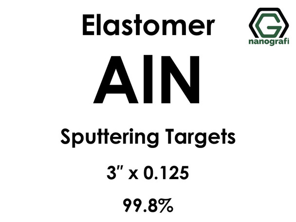 Aluminum Nitride (elastomer) (AlN) Sputtering Targets, Size:3'' ,Thickness: 0.125'' , Purity: 99.8%