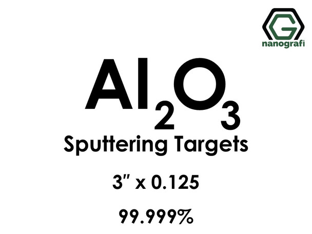 Aluminum Oxide (Al2O3) Sputtering Targets, Size:3'' ,Thickness: 0.125'' , Purity: 99.999%