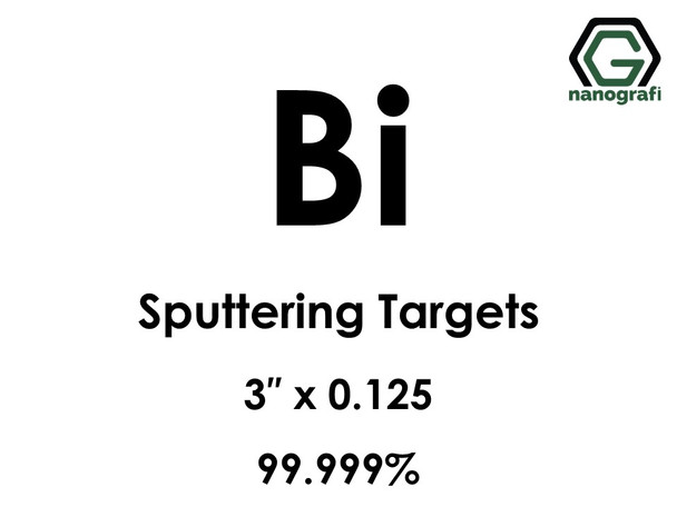 Bismuth (Bi) Sputtering Targets, Size:3'' ,Thickness: 0.125'' , Purity: 99.999%