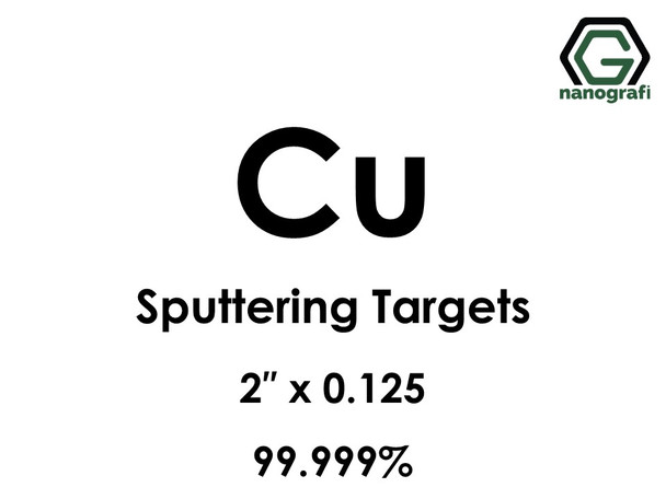 Copper (Cu) Sputtering Targets, Size:2'' ,Thickness:0.125'' , Purity: 99.999%