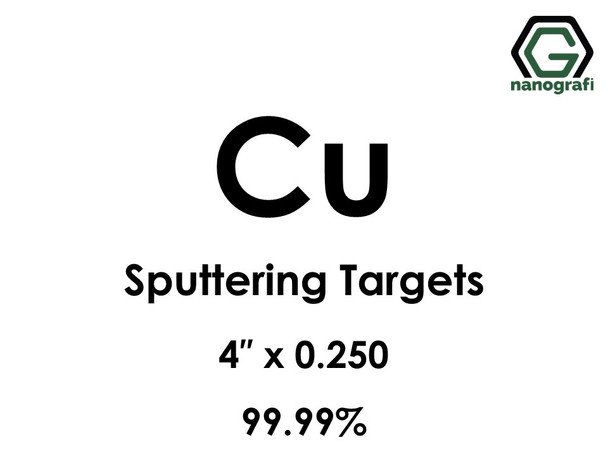 Copper (Cu) Sputtering Targets, Size:4'' ,Thickness:0.250'' , Purity: 99.99% 