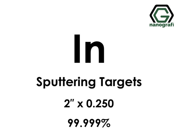 Indium (In) Sputtering Targets, Size:2'' ,Thickness:0.250'' , Purity: 99.999% 
