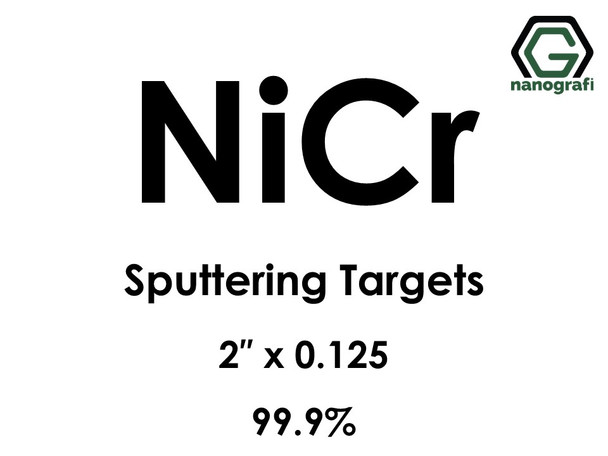 Nickel Chromium (CrNi) Sputtering Targets, Size:1'' ,Thickness:0.250'' , Purity: 99.9%