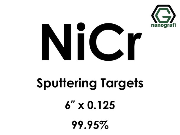 Nickel Chromium (CrNi) Sputtering Targets, Size:6'' ,Thickness:0.125'' , Purity: 99.95%