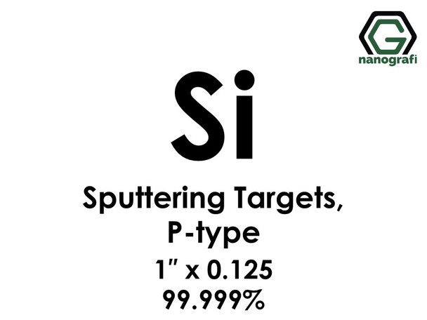 Silicon (Si (P-type)) Sputtering Targets, Size:1'' ,Thickness:0.125'' , Purity: 99.999% 