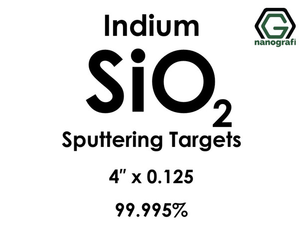 Silicon Dioxide (Fused Quartz)(SiO2)(indium) Sputtering Targets, Size:4'' ,Thickness:0.125'' , Purity: 99.995%