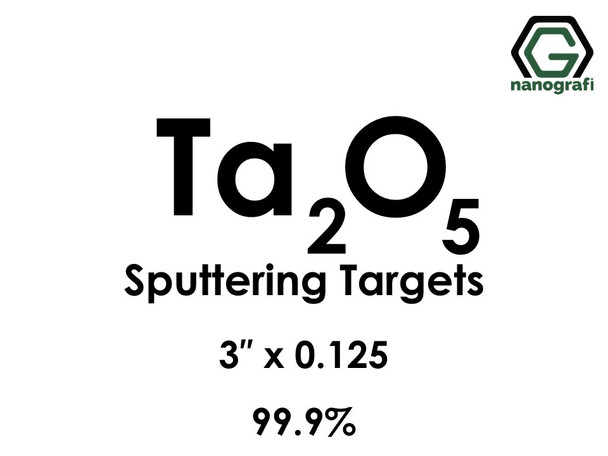 Tantalum Oxide (Ta2O5) Sputtering Targets, Size:3'' ,Thickness:0.125'' , Purity: 99.9% 