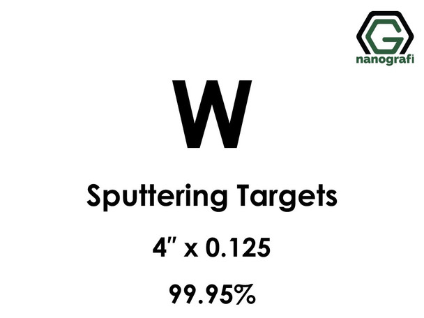 Tungsten (W) Sputtering Targets, Size:4'' ,Thickness:0.125'' , Purity: 99.95% 