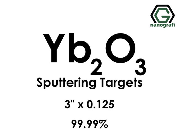 Ytterbium Oxide (Yb2O3) Sputtering Targets, Size:3'' ,Thickness:0.125'' , Purity: 99.99%