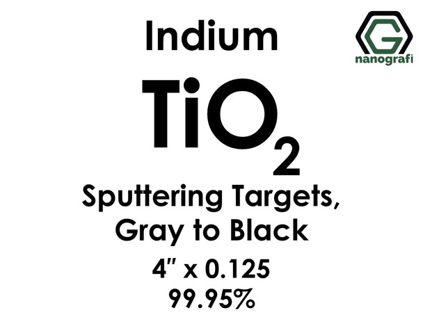 Titanium Dioxide(Grey to Black) (TiO2)(indium) Sputtering Targets, Size:4'' ,Thickness:0.125'' , Purity: 99.95%