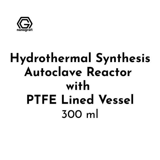 Hydrothermal Synthesis Autoclave Reactor with PTFE Lined Vessel, 300 ml (NG10MCHW0980)