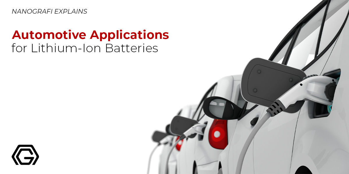 Automotive Applications for LithiumIon Batteries Nanografi Nano