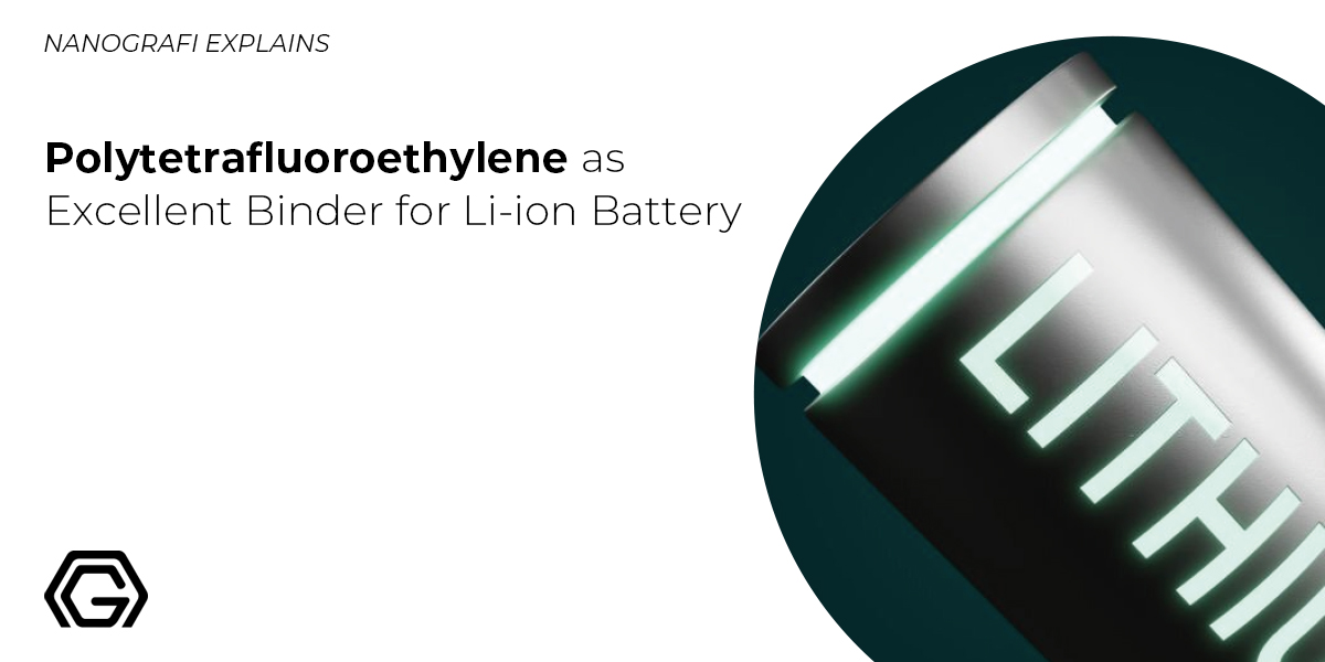 Polytetrafluoroethylene as Excellent Binder for Liion Battery