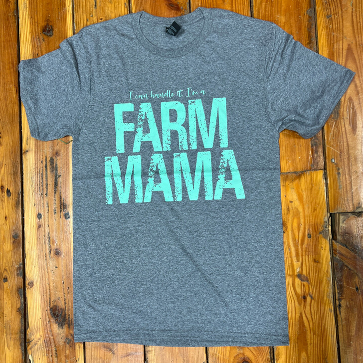 I Can Handle It, I'm A Farm Mama Tee