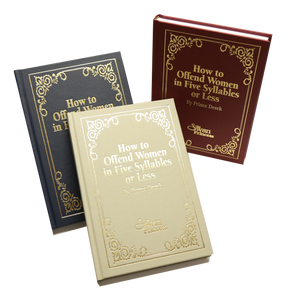 How To Offend Women In Five Syllables Or Less by Prince Derek, three colors