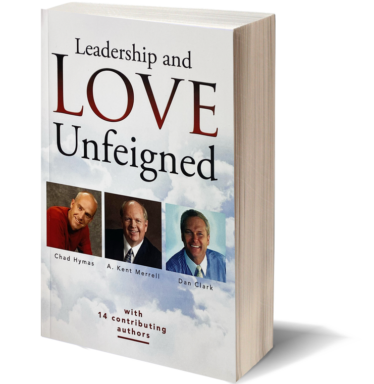 Leadership and Love Unfeigned by Kent Merrell