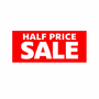 Half Price Sale Window Poster 75x30cm, printed product shown on a white background, balanced, centred square layout