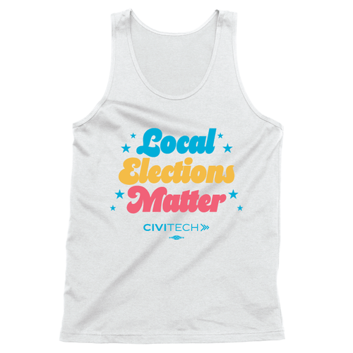 Local Elections Matter (Unisex White Tank)