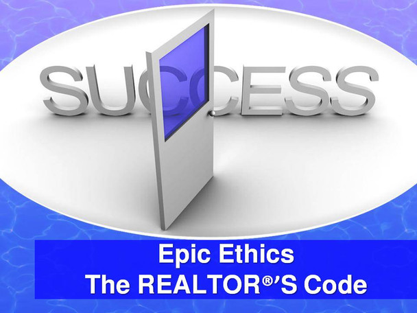 Epic Ethics - The REALTOR®'s Code via Zoom